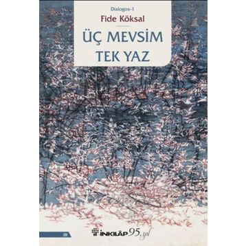 Üç Mevsim Tek Yaz - Fide Köksal