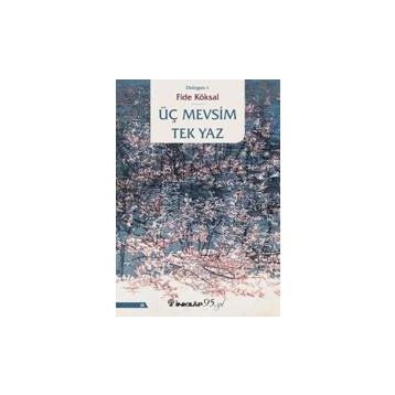 Üç Mevsim Tek Yaz - Fide Köksal
