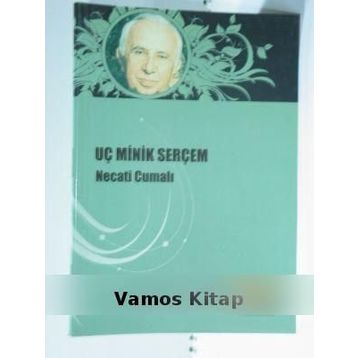 Uç Minik Serçem - Necati Cumalı