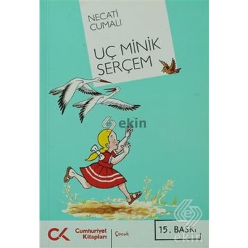 Uç Minik Serçem - Necati Cumalı