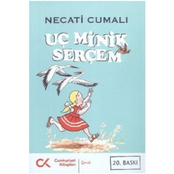 Uç Minik Serçem - Necati Cumalı