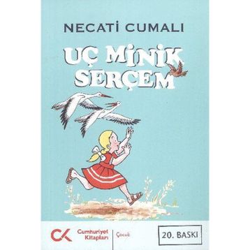 Uç Minik Serçem - Necati Cumalı
