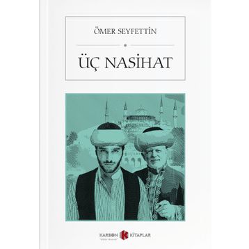 ÜÇ NASIHAT - ÖMER SEYFETTIN