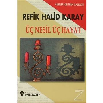 ÜÇ NESIL ÜÇ HAYAT - REFIK HALID KARAY