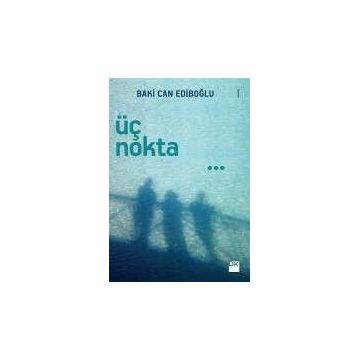 Üç Nokta - Baki Can Ediboğlu
