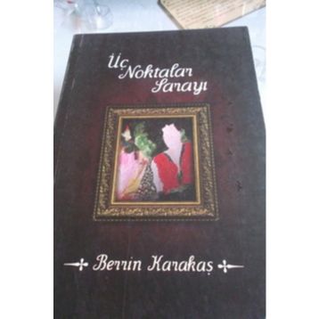 ÜÇ NOKTALAR SARAYI - BERRIN KARAKAŞ