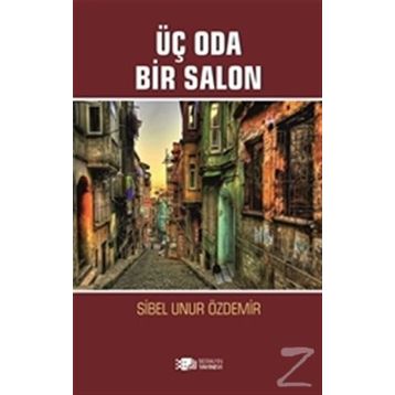 Üç Oda Bir Salon - Sibel Unur Özdemir