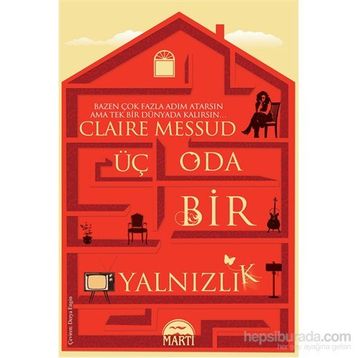 Üç Oda Bir Yalnızlık - Claire Messud