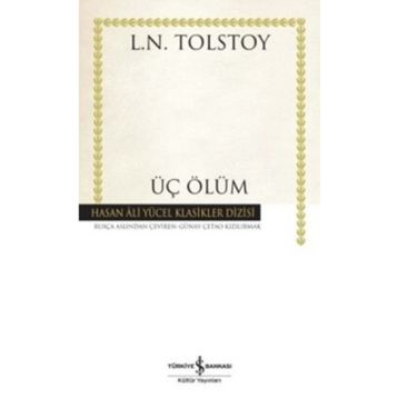 ÜÇ ÖLÜM - LEV NIKOLAYEVIÇ TOLSTOY