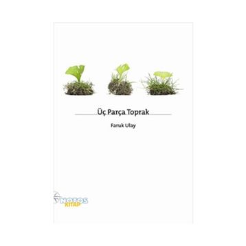 ÜÇ PARÇA TOPRAK - FARUK ULAY
