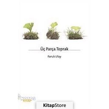ÜÇ PARÇA TOPRAK - FARUK ULAY