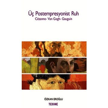 Üç Postempresyonist Ruh - Özkan Eroğlu
