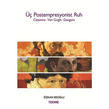 Üç Postempresyonist Ruh - Özkan Eroğlu