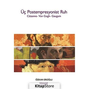 Üç Postempresyonist Ruh - Özkan Eroğlu