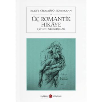 Üç Romantik Hikaye - E. T. A. Hoffmann