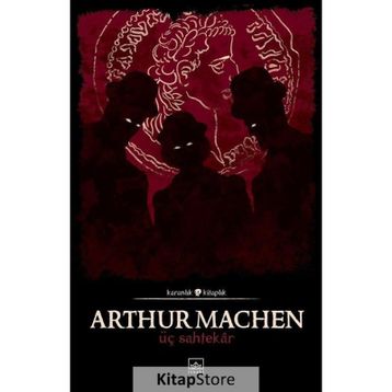 Üç Sahtekar - Arthur Machen