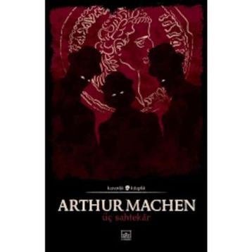 Üç Sahtekar - Arthur Machen