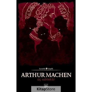Üç Sahtekar - Arthur Machen