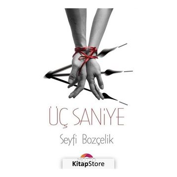Üç Saniye - Seyfi Bozçelik
