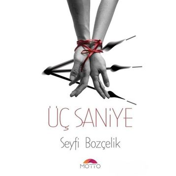 Üç Saniye - Seyfi Bozçelik