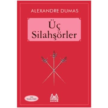 ÜÇ SİLAHŞÖR - ALEXANDRE DUMAS