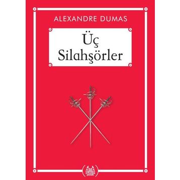 ÜÇ SİLAHŞÖRLER - ALEXANDRE DUMAS (ISBN:9786055890889)