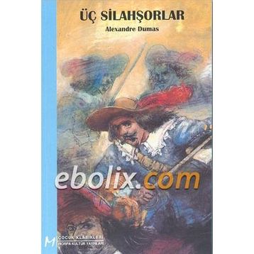 ÜÇ SİLAHŞÖRLER - ALEXANDRE DUMAS (ISBN:9789754942378)