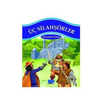 ÜÇ SILAHŞÖRLER - ALEXANDRE DUMAS (ISBN:9799759181573)