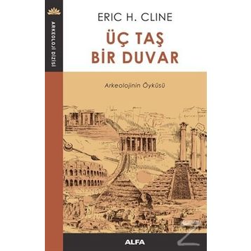 Üç Taş Bir Duvar Eric H. Cline