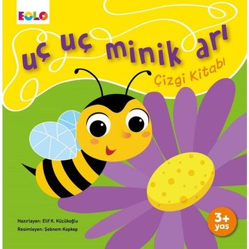 Uç Uç Minik Arı Çizgi Kitabı - Elif Küçükoğlu