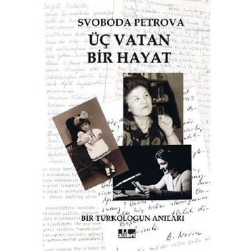 Üç Vatan Bir Hayat - Svoboda Petrova