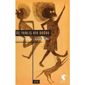 Üç Yanlış Bir Doğru - Ferhad Gülsün