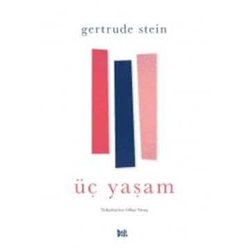 Üç Yaşam - Gertrude Stein