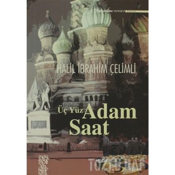 ÜÇ YÜZ ADAM SAAT - HALIL İBRAHIM ÇELIMLI