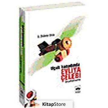 UÇAK KANADINDA EVLIYA ÇELEBİ - A. DIDEM USLU