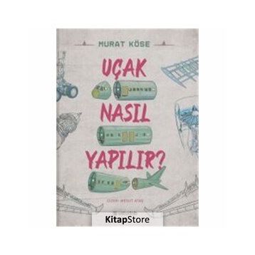 Uçak Nasıl Yapılır - Murat Köse - Usturlab Yayınları
