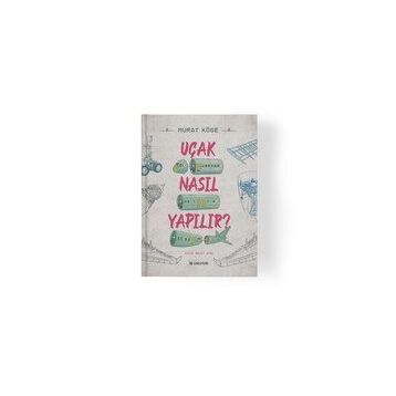 Uçak Nasıl Yapılır - Murat Köse - Usturlab Yayınları
