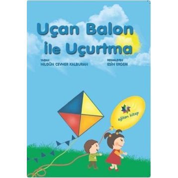 Uçan Balon ile Uçurtma - Nilgün Cevher Kalburan