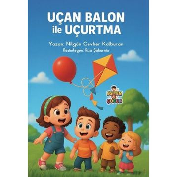 Uçan Balon ile Uçurtma - Nilgün Cevher Kalburan