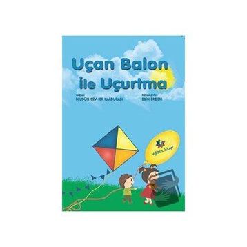 Uçan Balon ile Uçurtma - Nilgün Cevher Kalburan