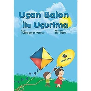 Uçan Balon ile Uçurtma - Nilgün Cevher Kalburan
