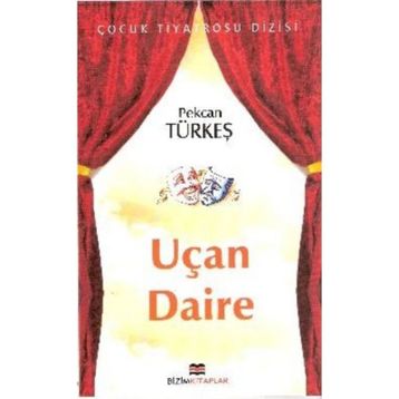 UÇAN DAIRE - PEKCAN TÜRKEŞ
