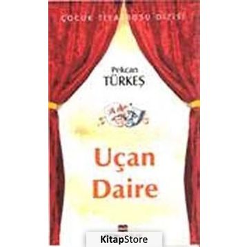 UÇAN DAIRE - PEKCAN TÜRKEŞ