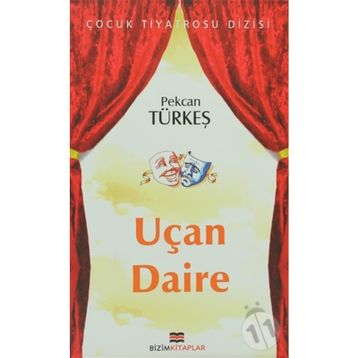 UÇAN DAIRE - PEKCAN TÜRKEŞ