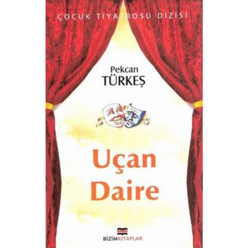 UÇAN DAIRE - PEKCAN TÜRKEŞ