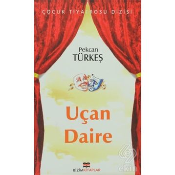 UÇAN DAIRE - PEKCAN TÜRKEŞ