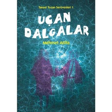 Uçan Dalgalar - Mehmet Atilla