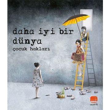 Uçan Fil - Daha İyi Bir Dünya - Çocuk Hakları