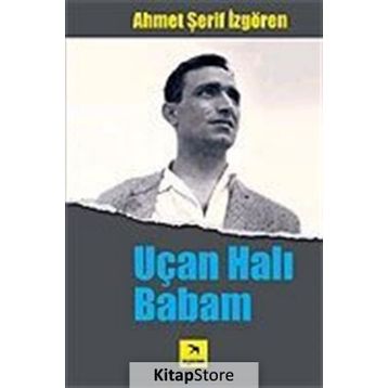 UÇAN HALI BABAM - AHMET ŞERİF İZGÖREN