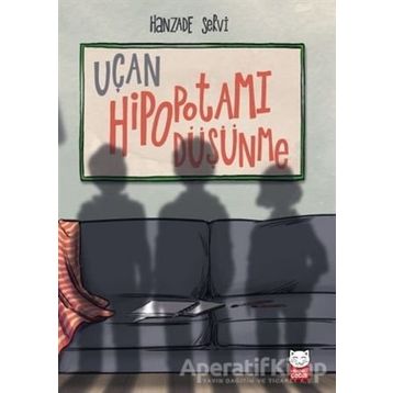 Uçan Hipopotamı Düşünme - Hanzade Servi